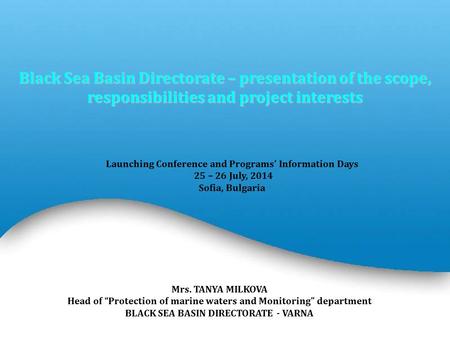 Powerpoint Templates Page 1 Powerpoint Templates Black Sea Basin Directorate – presentation of the scope, responsibilities and project interests Mrs. TANYA.