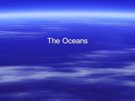 The Oceans. Over two-thirds of the Earth’s surface is covered by oceans. The five major oceans, in order from largest to smallest, are: Pacific, Atlantic,