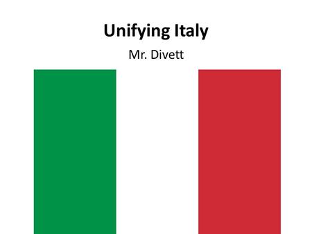 Unifying Italy Mr. Divett. Disjointed Italy Italy had not been unified since Roman times. Camillo Cavour started to bring unification to Italy.