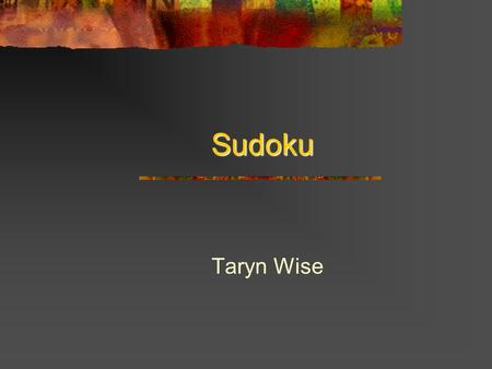 Sudoku Taryn Wise. Operational Concepts and System Requirements Solve sudoku puzzles in a convenient way Have a notes option for number possibilities.