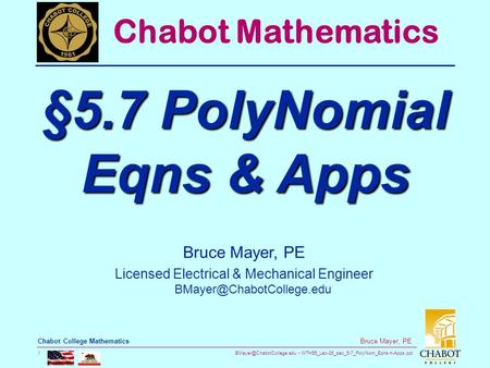 MTH55_Lec-26_sec_5-7_PolyNom_Eqns-n-Apps.ppt 1 Bruce Mayer, PE Chabot College Mathematics Bruce Mayer, PE Licensed Electrical.