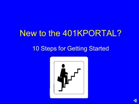 New to the 401KPORTAL? 10 Steps for Getting Started.