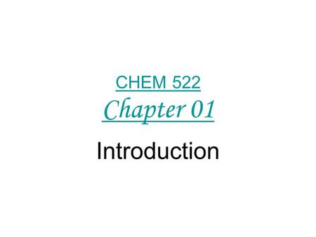 CHEM 522 Chapter 01 Introduction. Transition Metal Organometallic Chemistry Organic versus inorganic chemistry Transition metals –Oxidation state –d orbitals.