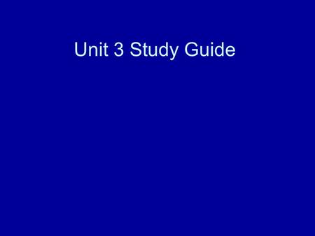 Unit 3 Study Guide.
