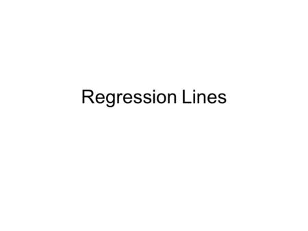Regression Lines. Today’s Aim: To learn the method for calculating the most accurate Line of Best Fit for a set of data.