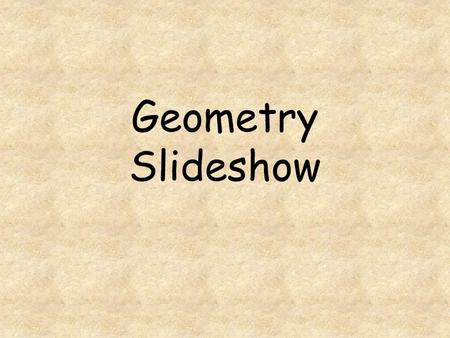 Geometry Slideshow.