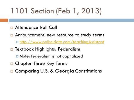 1101 Section (Feb 1, 2013)  Attendance Roll Call  Announcement: new resource to study terms 