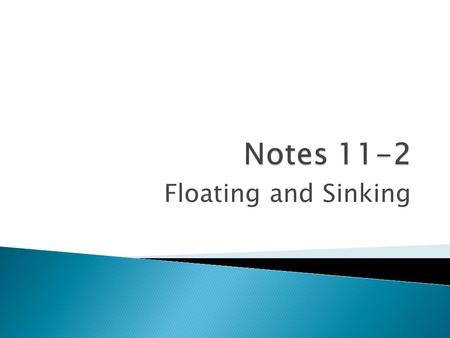 Floating and Sinking.  Density is a measure of how closely packed the atoms in a substance are  Density is a physical property  All matter has measurable.