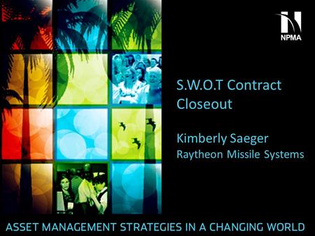S.W.O.T Contract Closeout Kimberly Saeger Raytheon Missile Systems.