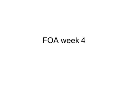 FOA week 4.