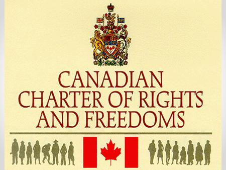 The Canadian Charter of rights and freedoms. THE CANADIAN CONSTITUTION AND THE CHARTER Charter was entrenched in the Constitution with the passage of.