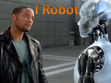 I Robot.