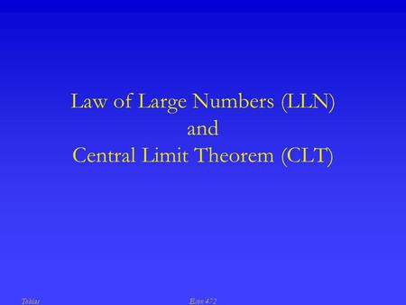 TobiasEcon 472 Law of Large Numbers (LLN) and Central Limit Theorem (CLT)