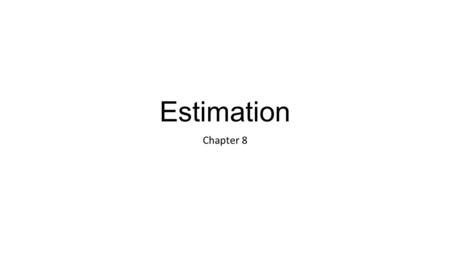 Estimation Chapter 8. Estimating µ When σ Is Known.
