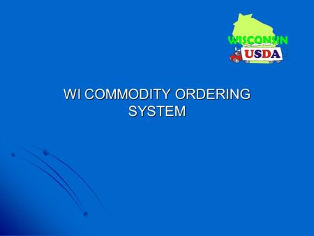 WI COMMODITY ORDERING SYSTEM. Allocations Tab All commodity products that have been allocated to your agency will be listed under the allocations tab.