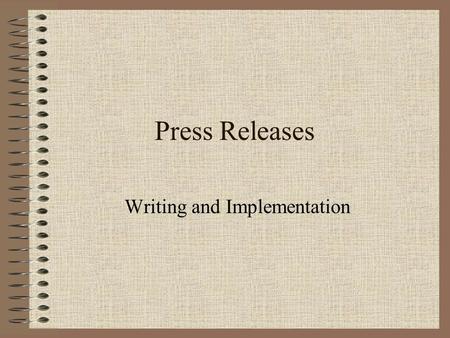 Press Releases Writing and Implementation. Elements of a Successful PR Headline Opening Paragraph Body Closing Paragraph Excerpt from Dr. Randall Hansen’s.