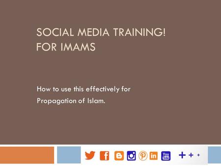 SOCIAL MEDIA TRAINING! FOR IMAMS How to use this effectively for Propagation of Islam.