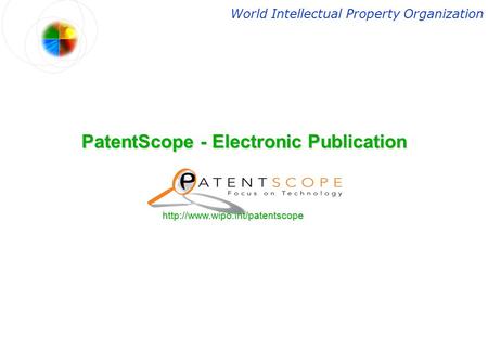 PatentScope - Electronic Publication World Intellectual Property Organization.