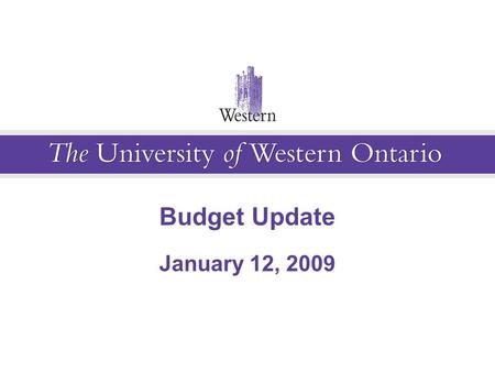 Budget Update January 12, 2009. Outline Review of 4-Year Plan as approved by the Board in May 2008 Current Status of the 4-Year Plan –Impact of Downturn.