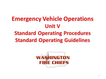Emergency Vehicle Operations Unit V Standard Operating Procedures Standard Operating Guidelines 1.