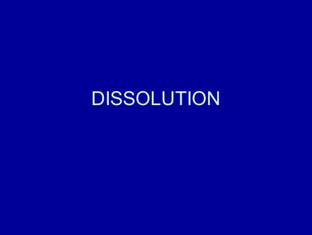 DISSOLUTION. The simplest weathering reaction is dissolution of soluble salts, e.g. CaSO 4 (anhydrite)  Ca 2+ + SO 4 2- Solubility - The total amount.