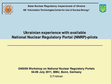 +++++++++++++++++++++++ ++++++++++++++++++++++ State Nuclear Regulatory Inspectorate of Ukraine SE “Information Technologies Center for Use of Nuclear.