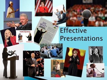 Effective Presentations.  Practice delivering an effective presentation  Determine ways to manage tension and anxiety  Discuss effective presentation.