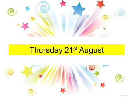 Thursday 21 st August. All Year Groups GOOD LUCK.
