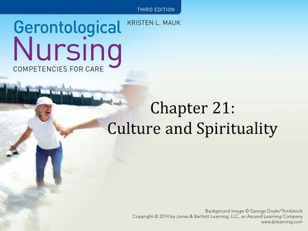 Chapter 21: Culture and Spirituality. Learning Objectives Cite cultural demographic trends in United States. Discuss the importance of assessing health.