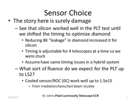 Sensor Choice The story here is surely damage – See that silicon worked well in the PLT test until we shifted the timing to optimize diamond Reducing BX.