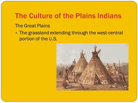 The Culture of the Plains Indians