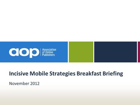 Incisive Mobile Strategies Breakfast Briefing November 2012.