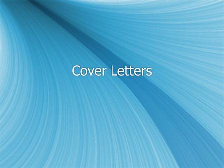 Cover Letters. Tips on Writing a Cover Letter 11  Use the letter to sell yourself  The cover letter’s job is to get the employer to look at your resume.