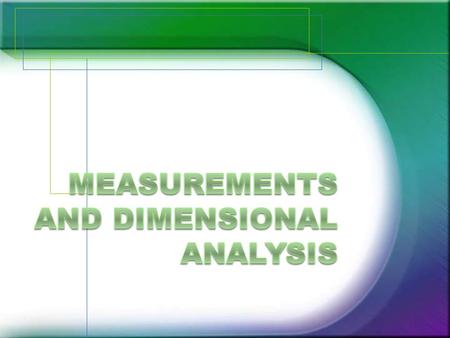 Measurements and Dimensional Analysis
