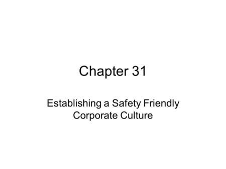 Establishing a Safety Friendly Corporate Culture