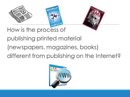 How is the process of publishing printed material