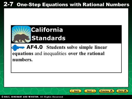 AF4.0 Students solve simple linear equations and inequalities over the rational numbers. California Standards.