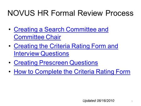 NOVUS HR Formal Review Process Creating a Search Committee and Committee ChairCreating a Search Committee and Committee Chair Creating the Criteria Rating.