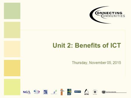 Unit 2: Benefits of ICT Thursday, November 05, 2015.
