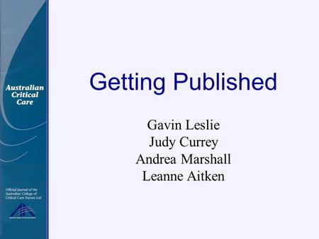 Getting Published Gavin Leslie Judy Currey Andrea Marshall Leanne Aitken.
