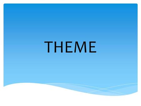 THEME.  The central (most important) idea of a work of literature.  The idea the author wants to express about a subject.  It is an opinion statement.