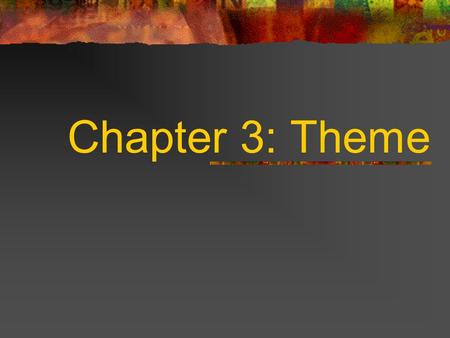 Chapter 3: Theme.