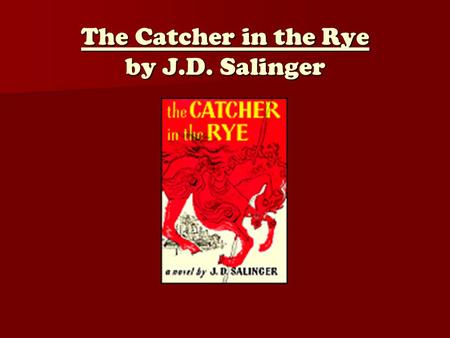 The Catcher in the Rye by J.D. Salinger. J.D. Salinger Biography J.D. Salinger was born in New York City in 1919. J.D. Salinger was born in New York City.