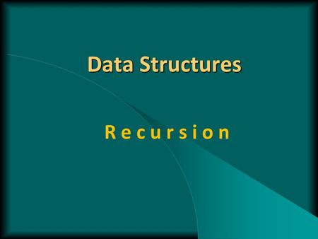 Data Structures R e c u r s i o n. Recursive Thinking Recursion is a problem-solving approach that can be used to generate simple solutions to certain.