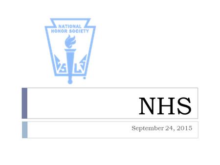 NHS September 24, 2015. National Honor Society  The four pillars  Character  Scholarship  Leadership  Service.