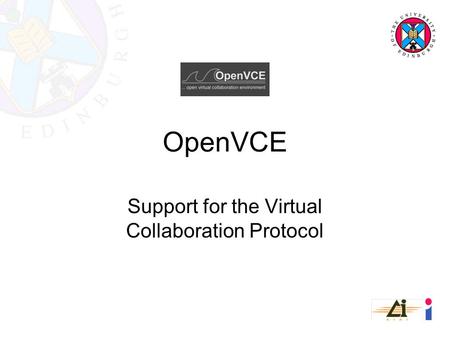 OpenVCE Support for the Virtual Collaboration Protocol.