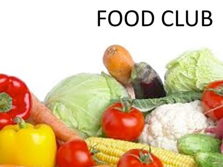 FOOD CLUB. IN YOUR TEAMS PREPARE RECIPES, INGREDIENT LISTS AND INSTRUCTIONS. GROUP LEADER HELP YOUR TEAMS TO COLLECT INFORMATION, STICK TO BUDGET, PLAN.