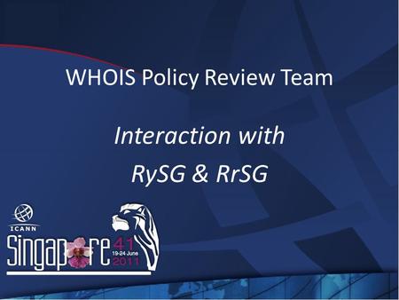 WHOIS Policy Review Team Interaction with RySG & RrSG.