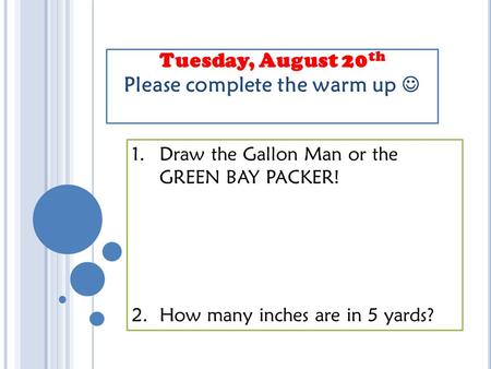 Tuesday, August 20th Please complete the warm up 