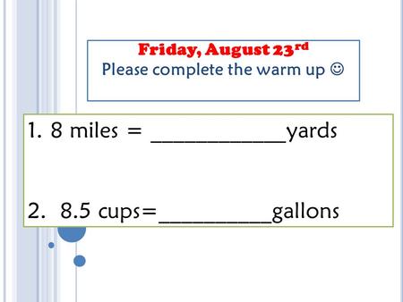 Friday, August 23rd Please complete the warm up 